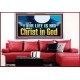 LET YOUR LIFE IS HID WITH CHRIST IN GOD  Church Office Acrylic Frame  GWAMBASSADOR13072  