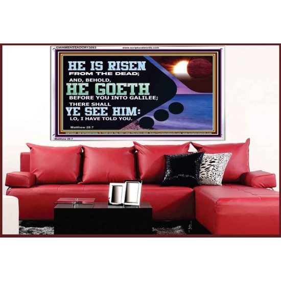 HE IS RISEN FROM THE DEAD  Bible Verse Acrylic Frame  GWAMBASSADOR13093  