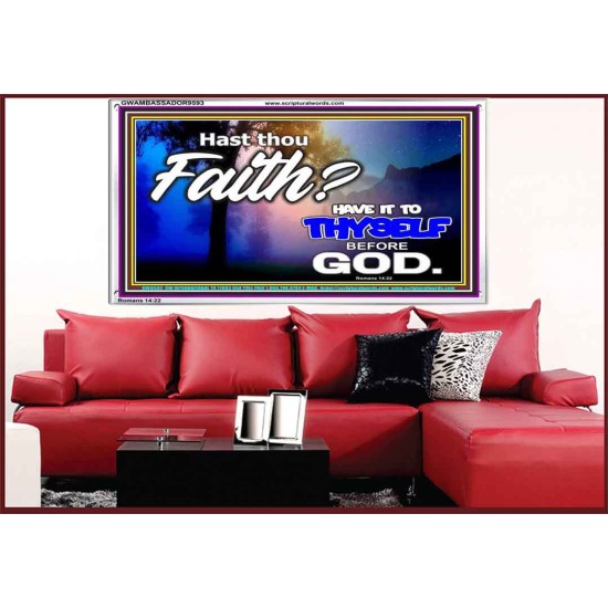 THY FAITH MUST BE IN GOD  Home Art Acrylic Frame  GWAMBASSADOR9593  