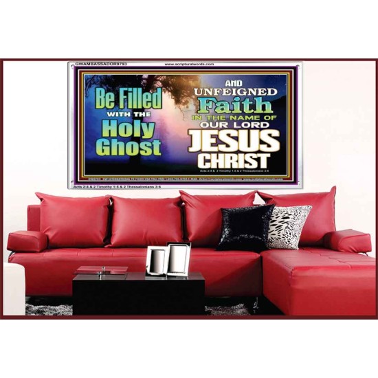 BE FILLED WITH THE HOLY GHOST  Large Wall Art Acrylic Frame  GWAMBASSADOR9793  