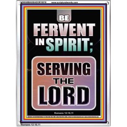 BE FERVENT IN SPIRIT SERVING THE LORD  Unique Scriptural Portrait  GWAMBASSADOR10018  "32x48"
