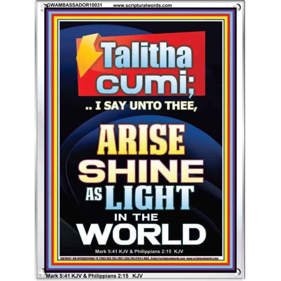 TALITHA CUMI ARISE SHINE AS LIGHT IN THE WORLD  Church Portrait  GWAMBASSADOR10031  