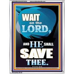 WAIT ON THE LORD AND YOU SHALL BE SAVE  Home Art Portrait  GWAMBASSADOR10034  "32x48"