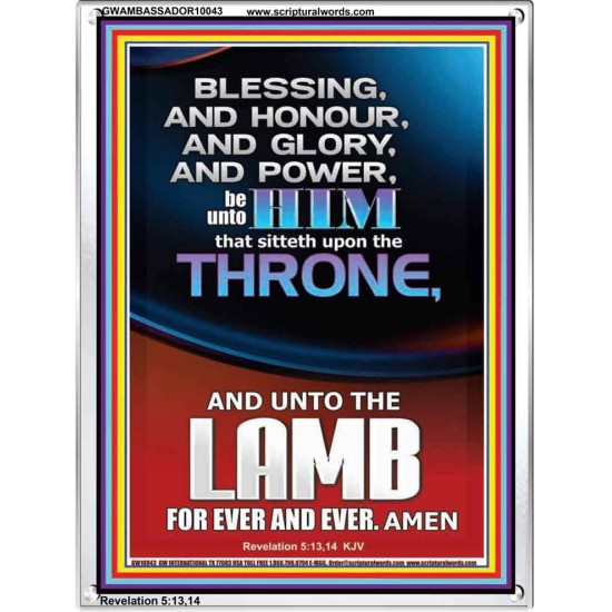 BLESSING HONOUR AND GLORY UNTO THE LAMB  Scriptural Prints  GWAMBASSADOR10043  