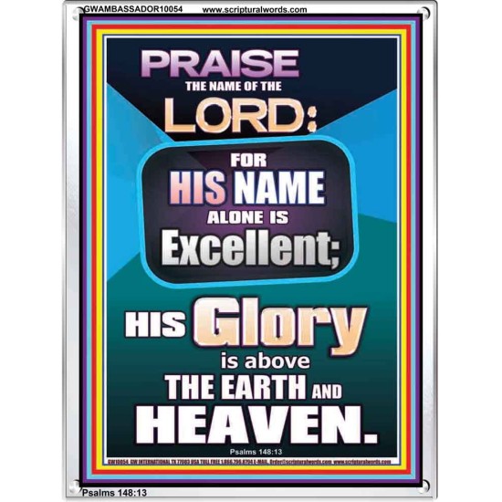 HIS GLORY IS ABOVE THE EARTH AND HEAVEN  Large Wall Art Portrait  GWAMBASSADOR10054  