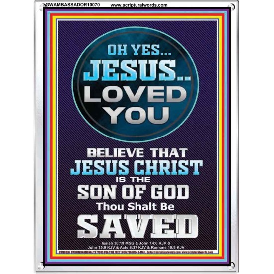 OH YES JESUS LOVED YOU  Modern Wall Art  GWAMBASSADOR10070  