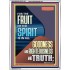 FRUIT OF THE SPIRIT IS IN ALL GOODNESS, RIGHTEOUSNESS AND TRUTH  Custom Contemporary Christian Wall Art  GWAMBASSADOR11830  "32x48"
