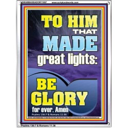 TO HIM THAT MADE GREAT LIGHTS  Bible Verse for Home Portrait  GWAMBASSADOR11857  "32x48"