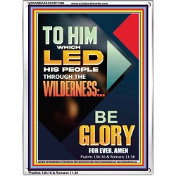 TO HIM WHICH LED HIS PEOPLE THROUGH THE WILDERNESS  Bible Verse for Home Portrait  GWAMBASSADOR11860  "32x48"