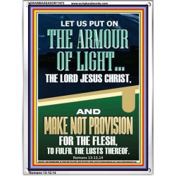 PUT ON THE ARMOUR OF LIGHT OUR LORD JESUS CHRIST  Bible Verse for Home Portrait  GWAMBASSADOR11872  "32x48"