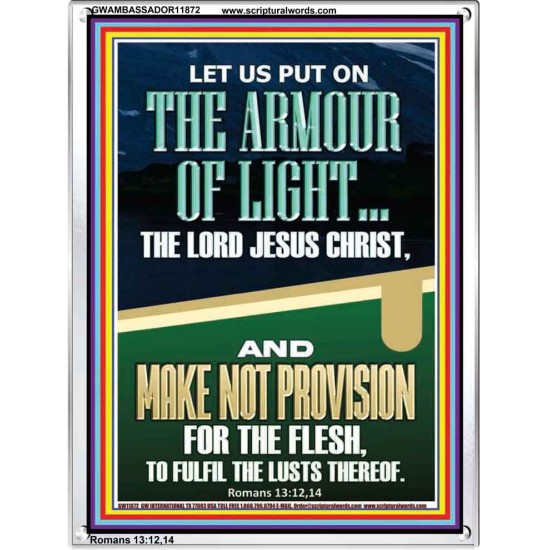 PUT ON THE ARMOUR OF LIGHT OUR LORD JESUS CHRIST  Bible Verse for Home Portrait  GWAMBASSADOR11872  