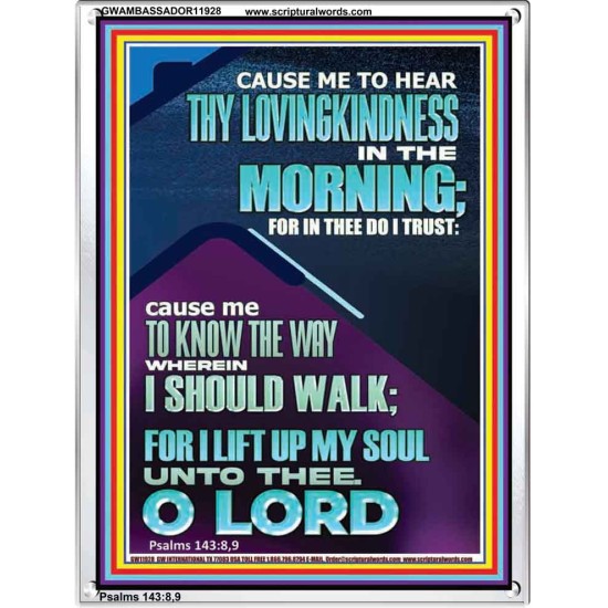 LET ME EXPERIENCE THY LOVINGKINDNESS IN THE MORNING  Unique Power Bible Portrait  GWAMBASSADOR11928  