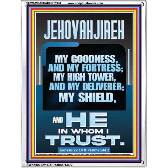 JEHOVAH JIREH MY GOODNESS MY FORTRESS MY HIGH TOWER MY DELIVERER MY SHIELD  Sanctuary Wall Portrait  GWAMBASSADOR11934  