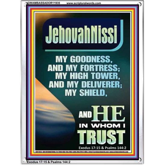 JEHOVAH NISSI MY GOODNESS MY FORTRESS MY HIGH TOWER MY DELIVERER MY SHIELD  Ultimate Inspirational Wall Art Portrait  GWAMBASSADOR11935  