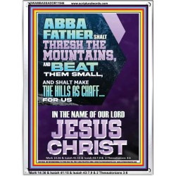 ABBA FATHER SHALL THRESH THE MOUNTAINS FOR US  Unique Power Bible Portrait  GWAMBASSADOR11946  "32x48"
