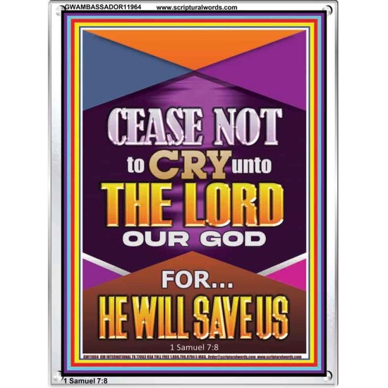 CEASE NOT TO CRY UNTO THE LORD   Unique Power Bible Portrait  GWAMBASSADOR11964  