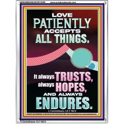 LOVE PATIENTLY ACCEPTS ALL THINGS  Scripture Art Work  GWAMBASSADOR12009  "32x48"