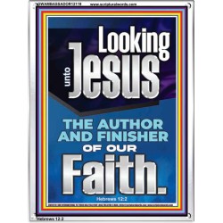 LOOKING UNTO JESUS THE FOUNDER AND FERFECTER OF OUR FAITH  Bible Verse Portrait  GWAMBASSADOR12119  "32x48"