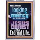 LOOKING FOR THE MERCY OF OUR LORD JESUS CHRIST UNTO ETERNAL LIFE  Bible Verses Wall Art  GWAMBASSADOR12120  