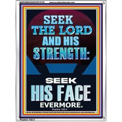 SEEK THE LORD AND HIS STRENGTH AND SEEK HIS FACE EVERMORE  Bible Verse Wall Art  GWAMBASSADOR12184  "32x48"