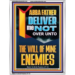 DELIVER ME NOT OVER UNTO THE WILL OF MINE ENEMIES ABBA FATHER  Modern Christian Wall Décor Portrait  GWAMBASSADOR12191  "32x48"