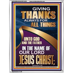 GIVING THANKS ALWAYS FOR ALL THINGS UNTO GOD  Ultimate Inspirational Wall Art Portrait  GWAMBASSADOR12229  "32x48"