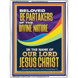 BE PARTAKERS OF THE DIVINE NATURE IN THE NAME OF OUR LORD JESUS CHRIST  Contemporary Christian Wall Art  GWAMBASSADOR12236  "32x48"