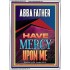 ABBA FATHER HAVE MERCY UPON ME  Contemporary Christian Wall Art  GWAMBASSADOR12276  "32x48"
