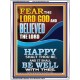 FEAR AND BELIEVED THE LORD AND IT SHALL BE WELL WITH THEE  Scriptures Wall Art  GWAMBASSADOR12284  
