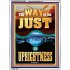 THE WAY OF THE JUST IS UPRIGHTNESS  Scriptural Décor  GWAMBASSADOR12288  "32x48"
