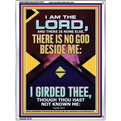 NO GOD BESIDE ME I GIRDED THEE  Christian Quote Portrait  GWAMBASSADOR12307  "32x48"