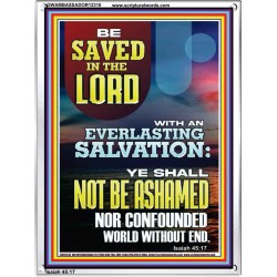 YOU SHALL NOT BE ASHAMED NOR CONFOUNDED WORLD WITHOUT END  Custom Wall Décor  GWAMBASSADOR12310  "32x48"