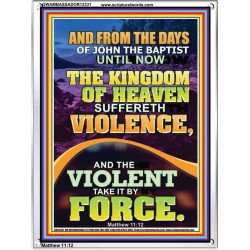 THE KINGDOM OF HEAVEN SUFFERETH VIOLENCE  Unique Scriptural ArtWork  GWAMBASSADOR12331  "32x48"