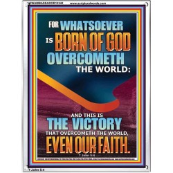 WHATSOEVER IS BORN OF GOD OVERCOMETH THE WORLD  Custom Inspiration Bible Verse Portrait  GWAMBASSADOR12342  "32x48"