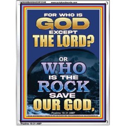 WHO IS THE ROCK SAVE OUR GOD  Art & Décor Portrait  GWAMBASSADOR12348  "32x48"