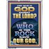 WHO IS THE ROCK SAVE OUR GOD  Art & Décor Portrait  GWAMBASSADOR12348  "32x48"