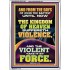 THE KINGDOM OF HEAVEN SUFFERETH VIOLENCE AND THE VIOLENT TAKE IT BY FORCE  Bible Verse Wall Art  GWAMBASSADOR12389  "32x48"