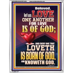 LOVE ONE ANOTHER FOR LOVE IS OF GOD  Righteous Living Christian Picture  GWAMBASSADOR12404  "32x48"