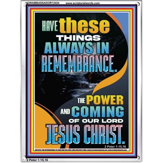 HAVE IN REMEMBRANCE THE POWER AND COMING OF OUR LORD JESUS CHRIST  Sanctuary Wall Picture  GWAMBASSADOR12424  