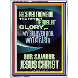 RECEIVED FROM GOD THE FATHER THE EXCELLENT GLORY  Ultimate Inspirational Wall Art Portrait  GWAMBASSADOR12425  "32x48"