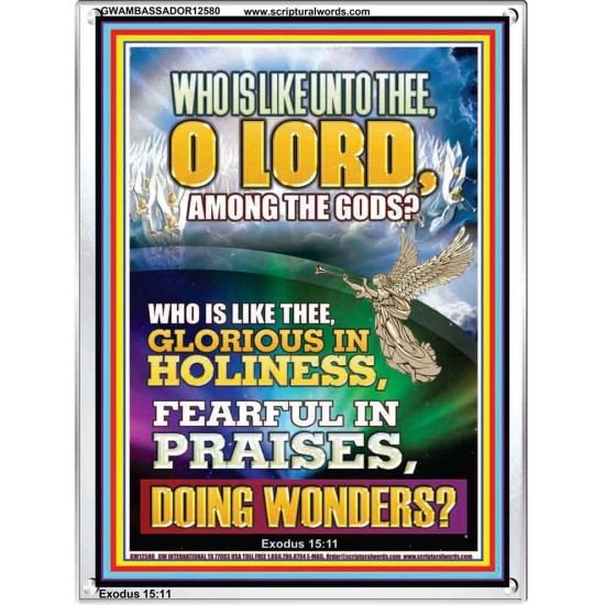 WHO IS LIKE THEE GLORIOUS IN HOLINESS  Righteous Living Christian Portrait  GWAMBASSADOR12580  