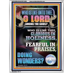 WHO IS LIKE UNTO THEE O LORD GLORIOUS IN HOLINESS  Unique Scriptural Portrait  GWAMBASSADOR12586  "32x48"