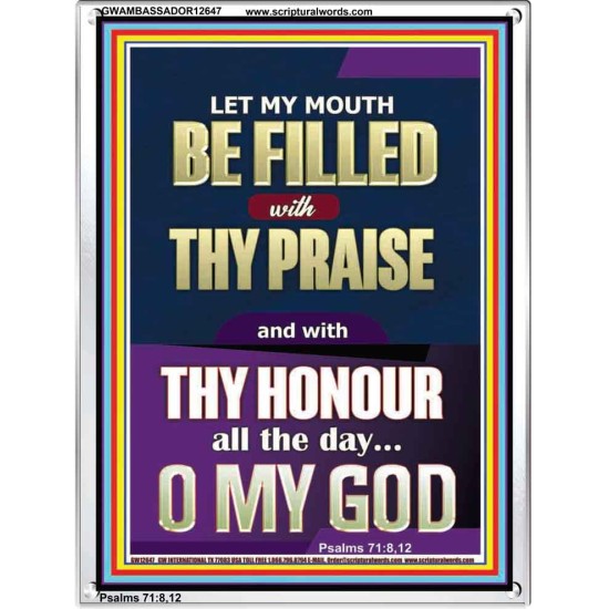 LET MY MOUTH BE FILLED WITH THY PRAISE O MY GOD  Righteous Living Christian Portrait  GWAMBASSADOR12647  