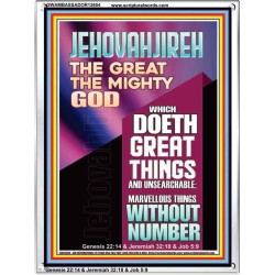 JEHOVAH JIREH WHICH DOETH GREAT THINGS AND UNSEARCHABLE  Unique Power Bible Picture  GWAMBASSADOR12654  "32x48"