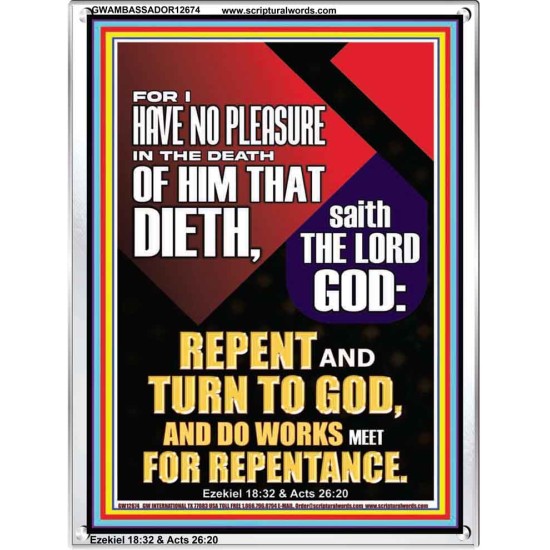 REPENT AND TURN TO GOD AND DO WORKS MEET FOR REPENTANCE  Righteous Living Christian Portrait  GWAMBASSADOR12674  