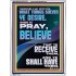 WHAT THINGS SOEVER YE DESIRE WHEN YE PRAY BELIEVE THAT YE RECEIVE THEM  Sanctuary Wall Portrait  GWAMBASSADOR12678  "32x48"