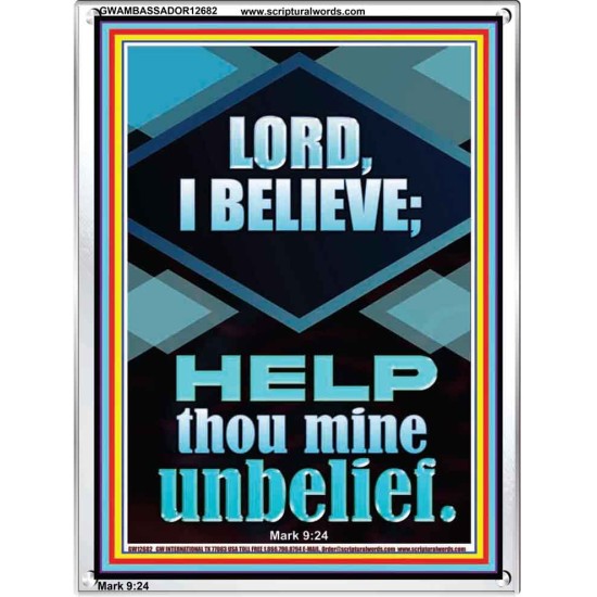 LORD I BELIEVE HELP THOU MINE UNBELIEF  Ultimate Power Portrait  GWAMBASSADOR12682  