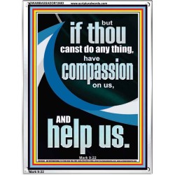 HAVE COMPASSION ON US AND HELP US  Righteous Living Christian Portrait  GWAMBASSADOR12683  "32x48"