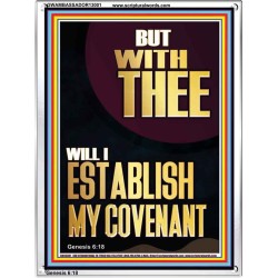 WITH THEE WILL I ESTABLISH MY COVENANT  Scriptures Wall Art  GWAMBASSADOR13001  "32x48"