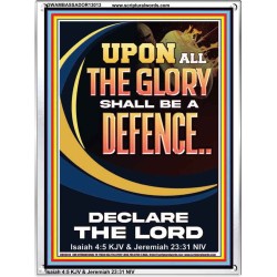 THE GLORY OF GOD SHALL BE THY DEFENCE  Bible Verse Portrait  GWAMBASSADOR13013  "32x48"